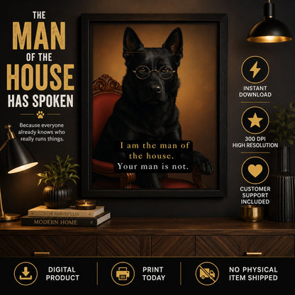 Funny Dog Living Room Wall Art Printable, “I Am The Man Of The House” Dog Poster Print, Funny Pet Wall Décor, Dog Lover Gift, Modern Pet Home Digital Download