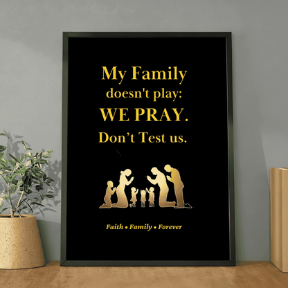 Printable Wall Art for Religious Family, Christian Living Room Decor, Digital Print, “This Family Don’t Play, We Pray, Don’t Test Us” Family Rule Wall Art