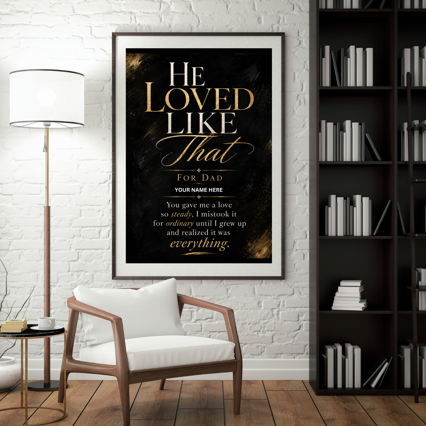 Father’s Day Gift for Dad, “He Loved Like That” Personalized Custom Art Print, Instant Download Steady Love Wall Art Print