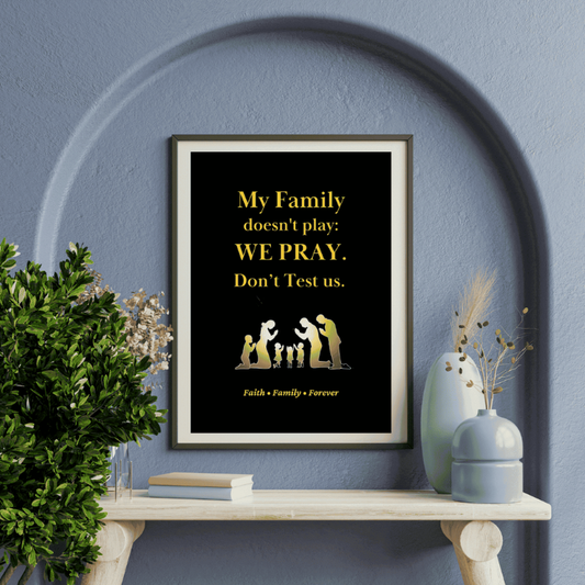 Printable Wall Art for Religious Family, Christian Living Room Decor, Digital Print, “This Family Don’t Play, We Pray, Don’t Test Us” Family Rule Wall Art