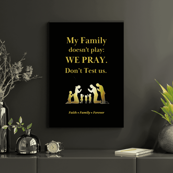 Printable Wall Art for Religious Family, Christian Living Room Decor, Digital Print, “This Family Don’t Play, We Pray, Don’t Test Us” Family Rule Wall Art